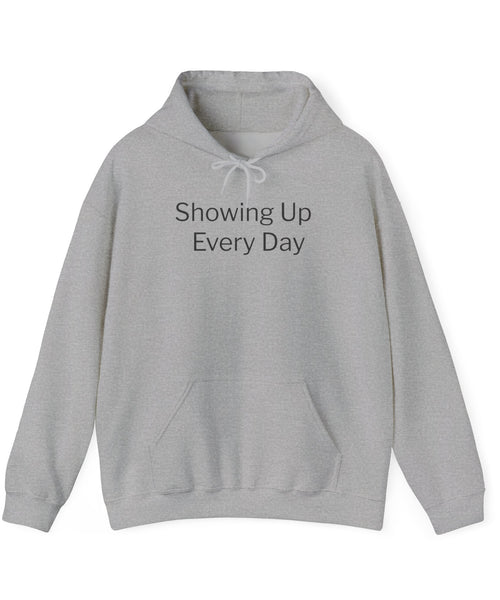 Showing Up Every Day Hoodie — Thoughtful Gift for Caregivers, Meaningful Caregiver Gift