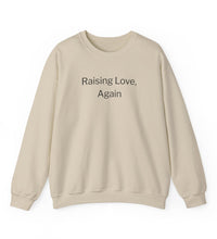 Raising Love Again Crewneck Sweatshirt
