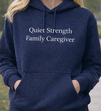 Caregiver Hoodie - "Quiet Strength Family Caregiver" Thoughtful Gift for Caregivers, Meaningful Family Caregiver Gift