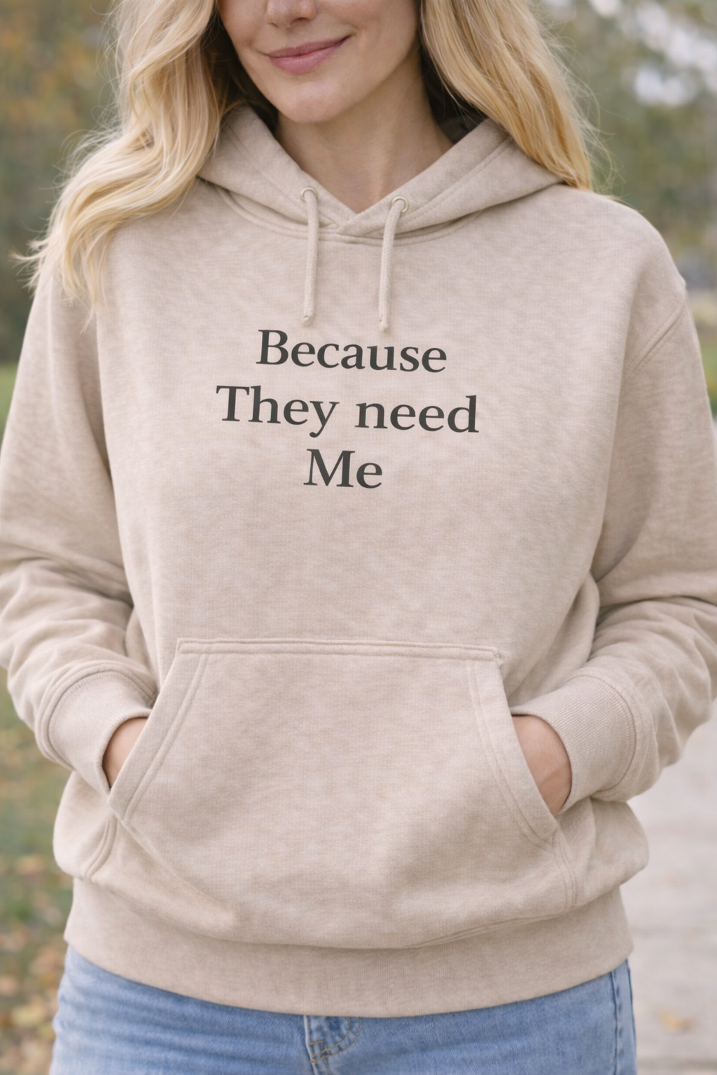 Because They Need Me Hoodie — Thoughtful Gift for Caregivers, Meaningful Caregiver Gift