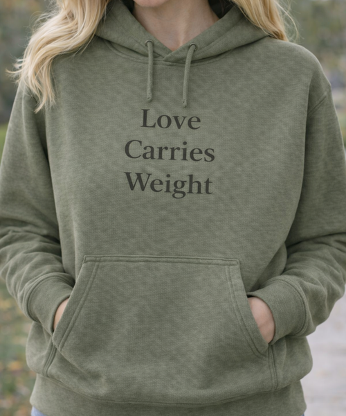 Love Carries Weight Hoodie – Thoughtful Gift for Caregivers, Meaningful Caregiver Gift