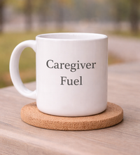 Caregiver Fuel Mug — 11oz Coffee Mug for Family Caregivers