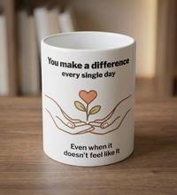 Meaningful Gift Mug – You Make a Difference Gift – Caregiver Gift – Appreciation Gift for Her – Thank You Gift – Emotional Support Gift
