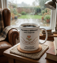 Meaningful Gift Mug – You Make a Difference Gift – Caregiver Gift – Appreciation Gift for Her – Thank You Gift – Emotional Support Gift