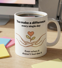 Meaningful Gift Mug – You Make a Difference Gift – Caregiver Gift – Appreciation Gift for Her – Thank You Gift – Emotional Support Gift