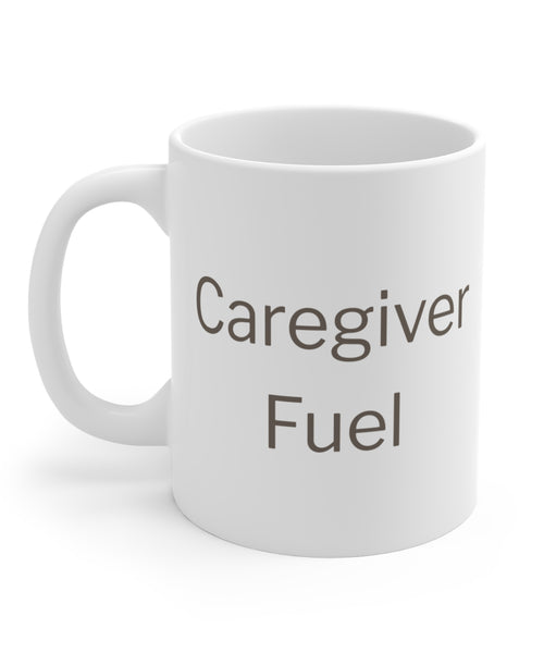 Caregiver Fuel Mug — 11oz Coffee Mug for Family Caregivers