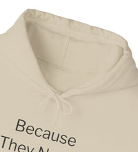 Because They Need Me Hoodie — Thoughtful Gift for Caregivers, Meaningful Caregiver Gift