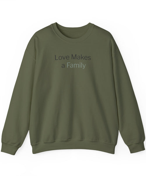 Love Makes a Family Crewneck Sweatshirt