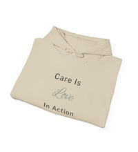 Care Is Love In Action Hoodie — Inspirational Comfort Pullover