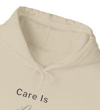 Care Is Love In Action Hoodie — Inspirational Comfort Pullover